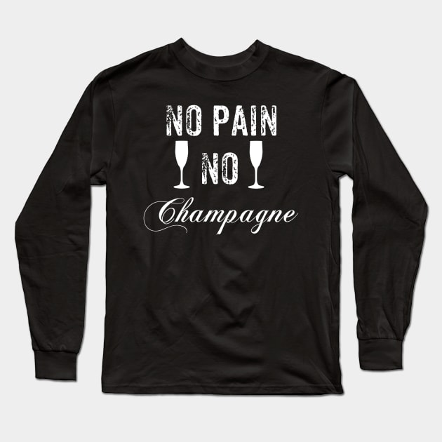 No Pain No Champagne Teal Long Sleeve T-Shirt by jmgoutdoors